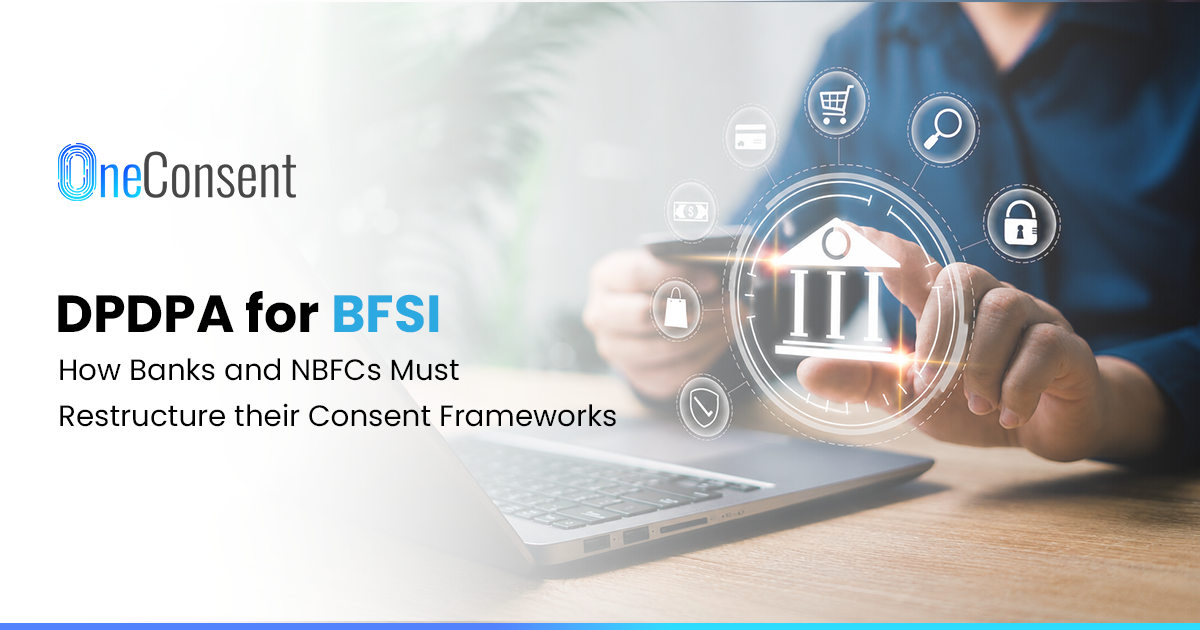 Consent management for Indian fintech and BFSI Consent management for Indian fintech and BFSI