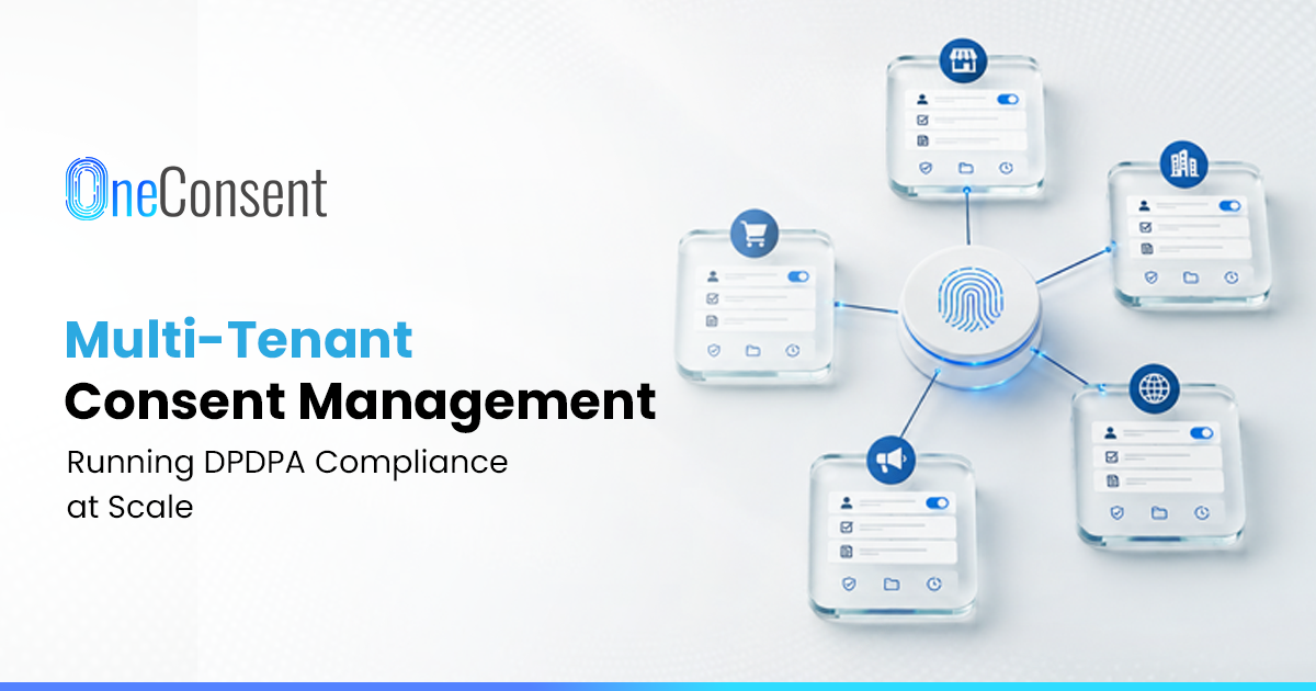 Multi-Tenant Consent Management: Scaling DPDPA Compliance Across Brands Illustration of a multi-tenant consent management platform securely serving multiple brands, with isolated consent records, privacy notices, audit logs, DSARs, and compliance reporting.