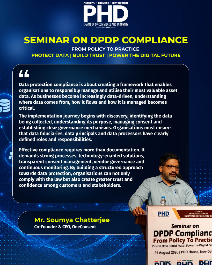 PHDCCI Seminar on DPDP Compliance: From Policy to Practice PHDCCI Seminar on DPDP Compliance: From Policy to Practice