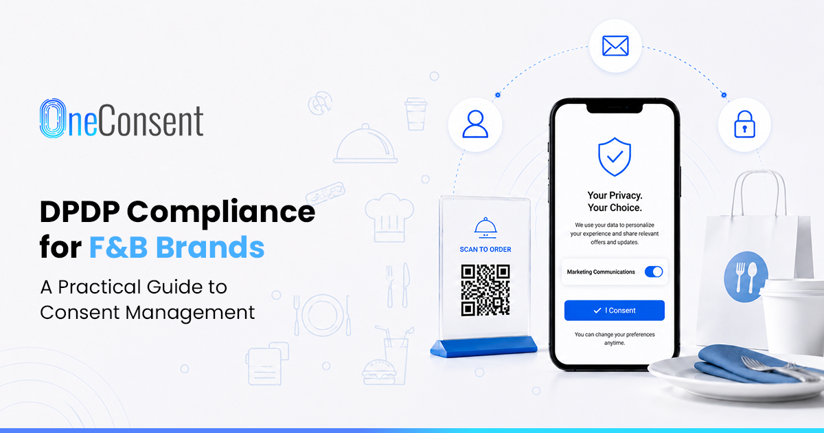 DPDP Compliance for F&B Brands - Consent Management Guide Banner reading "DPDP Compliance for F&B Brands: A Practical Guide to Consent Management" with a smartphone showing a consent screen next to a restaurant QR ordering stand.