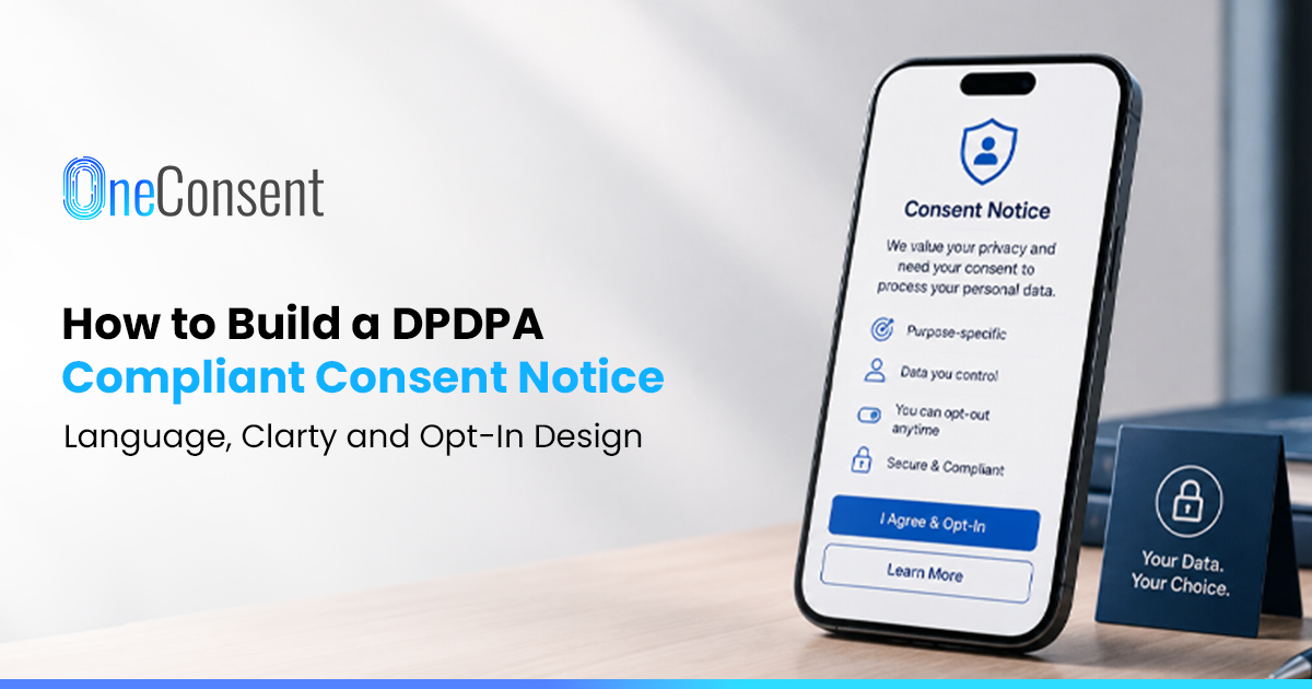 DPDPA Consent Notice Blueprint: Building Clear, Granular & Compliant Consent Wide infographic titled "The DPDPA Consent Notice Blueprint" showing a mobile device with an exploded view of a layered consent notice. Left side highlights a plain-language summary with a 60-second timer icon and a link to detailed legal terms. Right side shows three separate checkboxes for distinct purposes—Marketing, Personalization, Analytics—not bundled together. Floating icons include a green checkmark for plain language, a red prohibition sign over a pre-ticked box, a QR code for physical channels, and a shield representing the Data Protection Board.