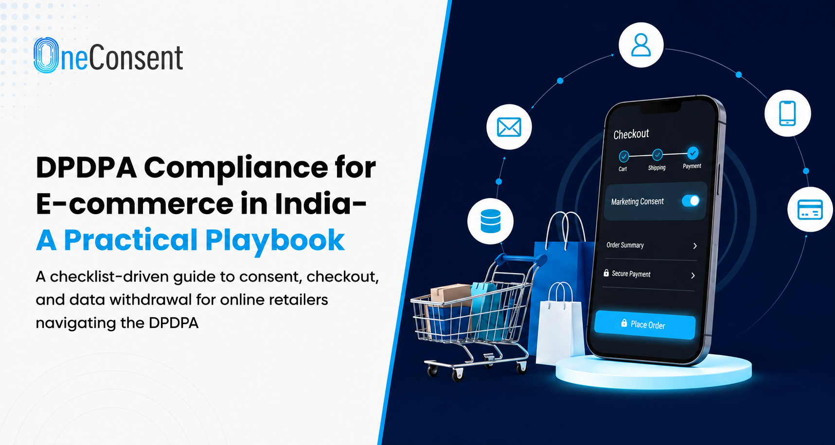 DPDPA Compliance for E-commerce in India – A Practical Playbook | OneConsent DPDPA compliance checklist for Indian e-commerce — consent management and checkout data privacy guide by OneConsent