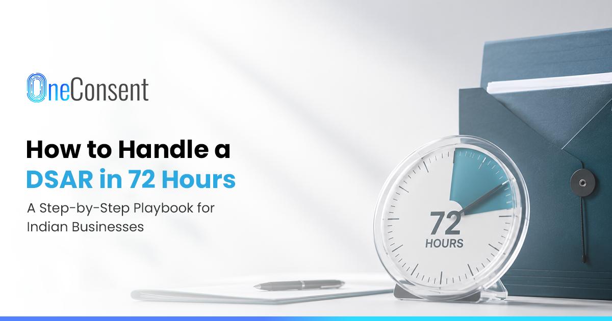How to Handle a DSAR in 72 Hours: A Step-by-Step Playbook for Indian Businesses