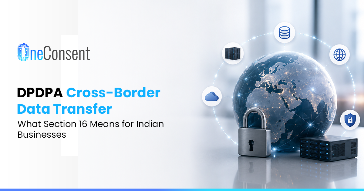 DPDPA Cross-Border Data Transfer: Section 16 & Data Localisation Illustration showing Indian customer data moving securely across international cloud servers, with Section 16 restrictions, data localisation, encryption, and privacy safeguards.